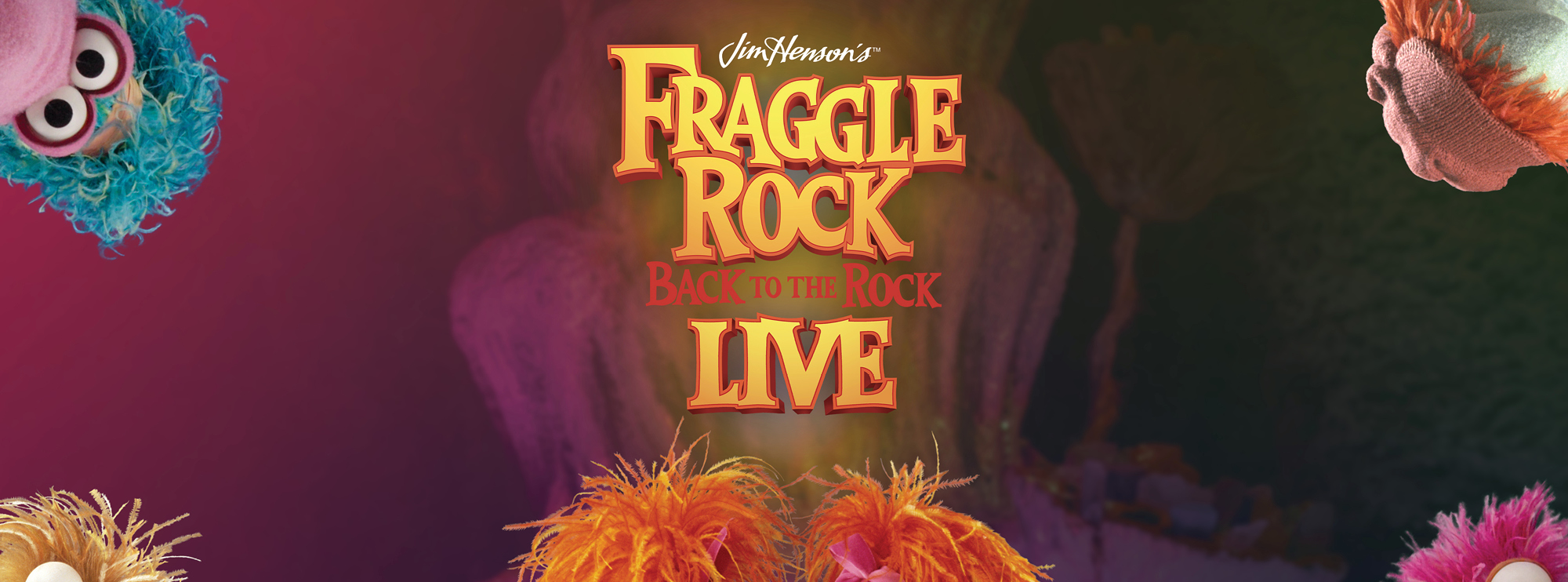 "Fraggle Rock: Back to the Rock Live" logo with colorful puppet characters peeking in from the edges against a dark gradient background.